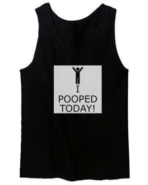 Hilarious Funny T Shirts I Pooped Today men's Tank Top