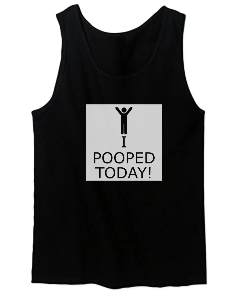 Hilarious Funny T Shirts I Pooped Today men's Tank Top